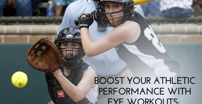 Boost Your Athletic Performance with Eye Workouts: Tips for Athletes