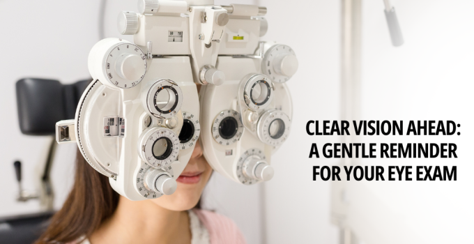 Clear Vision Ahead A Gentle Reminder for Your Eye Exam